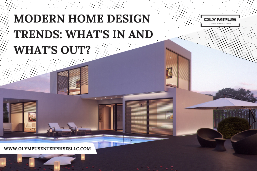 Modern Home Design Trends What's In and What's Out